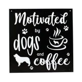 Dog - Signs - Motivated by Coffee