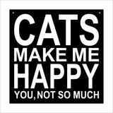 Cat - Signs - Cats Make Me Happy